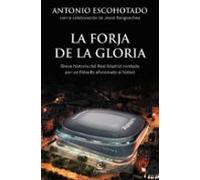La forja de la gloria: Breve historia del Real Madrid contada por un filósofo aficionado al fútbol (NO FICCIÓN)