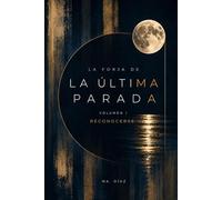 La Forja de la Última Parada: Reconocerse