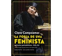 La forja de una feminista: Artículos periodísticos. 1920-1921: 156 (Los Cuatro Vientos)