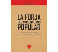 La FORJA del nacionalismo popular: La construcción de una posición nacional en la Fuerza de Orientación Radical de la Joven Argentina