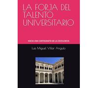 LA FORJA DEL TALENTO UNIVERSITARIO: HACIA UNA CARTOGRAFÍA DE LA EXCELENCIA