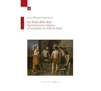 La Forja Dels Dies - Aproximacions Critiques A L'escriptura De Julia De Jodar: Aproximacions crítiques a l'escriptura de Julià de Jòdar: 40 (Temps Obert)