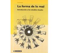 La forma de lo real. Introducción a los estudios visuales: 119 (Manuales)