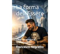 La forma dell’Essere: Oltre la cornice di Grandezza Ep.1