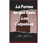 La Forma en wue Caen Los Culpables