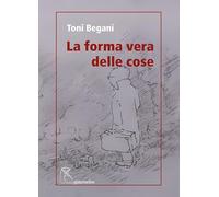 La forma vera delle cose (Serie amaranto)