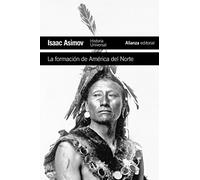 La formación de América del Norte: Desde los tiempos primitivos hasta 1763 (El libro de bolsillo - Historia)