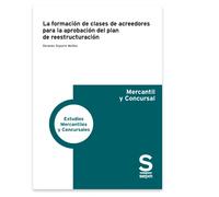 La formación de clases de acreedores para la aprobación del plan de reestructuración (Monográficos)