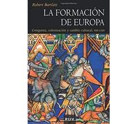 La formación de Europa: Conquista, colonización y cambio cultural, 950-1350 (Història)