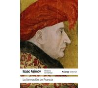 La formación de Francia: Historia Universal Asimov / World History Asimov (El libro de bolsillo - Historia)