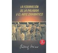 La formación de la palabra y el arte dramático (SIN COLECCION)