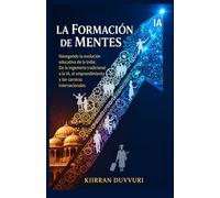 La formación de las mentes: Navegando la evolución educativa de la India: De la ingeniería tradicional a la IA, el emprendimiento y las carreras internacionales.