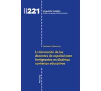 La formación de los docentes de español para inmigrantes en distintos contextos educativos (221) (Linguistic Insights)