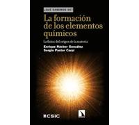 La formación de los elementos químicos : la física del origen de la materia: 164 (¿Qué sabemos de?)