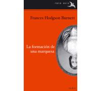 La Formación De Una Marquesa (ebook)
