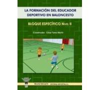 La Formacion Del Educador Deportivo En Baloncesto. Bloque Especif Ico