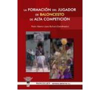 La Formación Del Jugador De Baloncesto De Alta Competición (ebook)