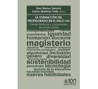 La Formación Del Profesorado En El Siglo XXI. Claves Históricas Y Comparadas De La Educación