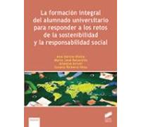 La Formación Integral Del Alumnado Universitario Para Responder A Los Retos De La Sostenibilidad Y La Responsabilidad Social