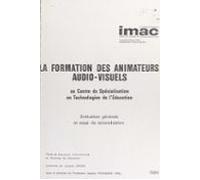 La Formation Des Animateurs Audio-visuels Au Centre De Spécialisation