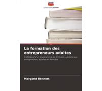 La formation des entrepreneurs adultes: L'efficacité d'un programme de formation destiné aux entrepreneurs adultes en Namibie