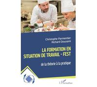 La Formation En Situation de Travail - FEST: de la théorie à la pratique (Dynamiques D'Entreprises)