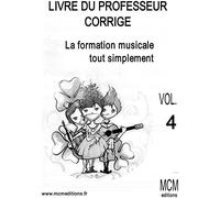 La Formation Musicale Tout Simplement Livret Professeur corrigé + CD Vol 4