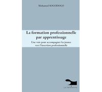 La formation professionnelle par apprentissage: Une voie pour accompagner les jeunes vers l'insertion professionnelle
