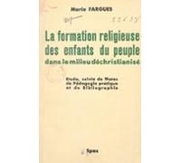 La Formation Religieuse Des Enfants Du Peuple Dans Le Milieu Déchristi