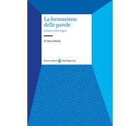 La formazione delle parole. Italiano e altre lingue (Studi superiori)