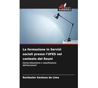 La formazione in Servizi sociali presso l'UFES nel contesto del Reuni: Democratizzazione o massificazione dell'istruzione?