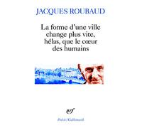 La forme d'une ville change plus vite, hélas, que le cœur des humains: Cent cinquante poèmes (1991-1998)