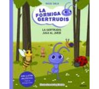 La formiga Gertrudis 2. La Gertrudis juga al jardí