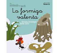La formiga valenta: 5 (Els Animals del Jardí)
