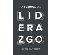 La fórmula del liderazgo: Cómo desarrollar a la nueva generación líderes en la iglesia