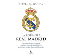 La fórmula Real Madrid: Las claves, valores y estrategias que han convertido al club blanco en la mayor entidad deportiva del mundo (Espasa Deporte)
