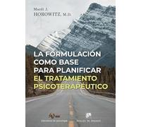 La formulación como base para planificar el tratamiento psicoterapéutico: 291 (Biblioteca de Psicología)
