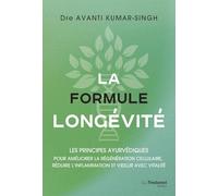 La formule longévité: Les principes ayurvédiques pour améliorer la régénération cellulaire, réduire l'inflammation et vieillir avec vitalité