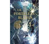 La Fortaleza Blanca. La Guerra De Los Entes Ii