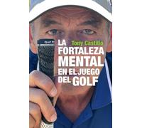 LA FORTALEZA MENTAL EN EL JUEGO DEL GOLF