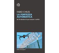 La fortezza automatica. Se l'IA decide chi può varcare i confini (Temi)