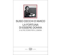 La fortuna di essere donna. E altre storie per il cinema (I millenni)