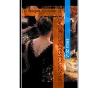 La Fortune des Rougon (1871): Édition Annotée | Inclus : Biographie de l'auteur et Analyse de l'œuvre ( Les Rougon-Macquart 01)