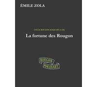 La fortune des Rougon: les origines: Volume 1 (Les Rougon-Macquart)