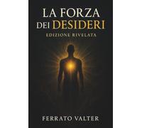 La forza dei desideri - edizione Rivelata