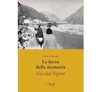 La forza della memoria. Voci dal Vajont (Varia)