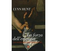 La forza dell'empatia. Una storia dei diritti dell'uomo (I Robinson. Letture)