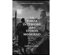 La Forza Interiore dello Stoico Moderno: The Italian Stoic