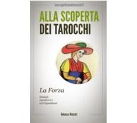 La Forza Negli Arcani Maggiori Dei Tarocchi (ebook)