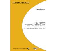 «La forza» sulle spalle dei giganti. Da Atlante all'atleta olimpico